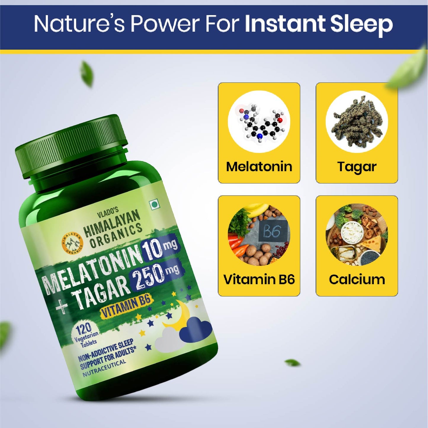 Vlado's Himalayan Organics Melatonin 10mg + Tagar 250mg | With Vitamin B6 & Calcium | Non-Habit Forming | 120 Veg Tablets