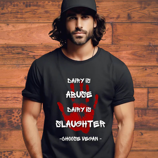 T-Shirt | Dairy is abuse, dairy is slaughter