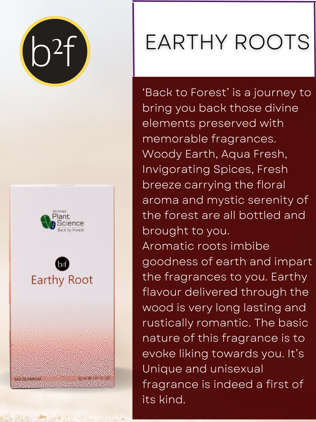 Atrimed Plant Science b2f Perfume | Earthy Roots | Eau De Parfum - 30ml | For Men & Women