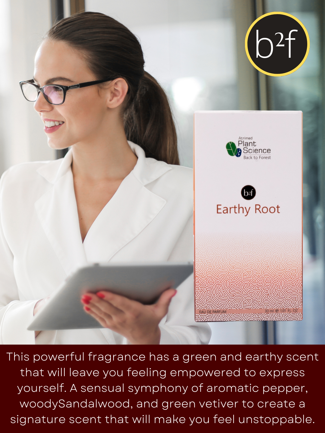 Atrimed Plant Science b2f Perfume | Earthy Roots | Eau De Parfum - 30ml | For Men & Women