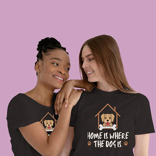 T-Shirt | Home Is Where Dog Is