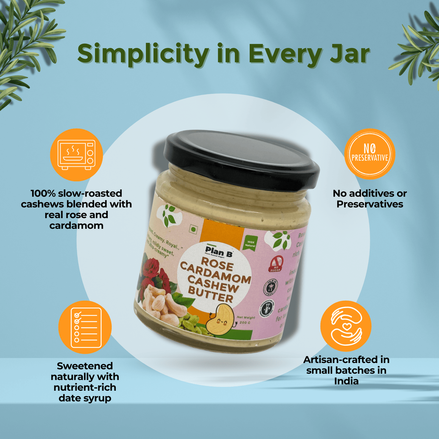 Plan B Rose Cardamom Cashew Butter | Aromatic Vegan Nut Butter with Real Rose & Cardamom | No Added Sugar, Dairy-Free, Gluten-Free | Creamy, Exotic Spread for Toast, Desserts & Snacks | 200g Jar