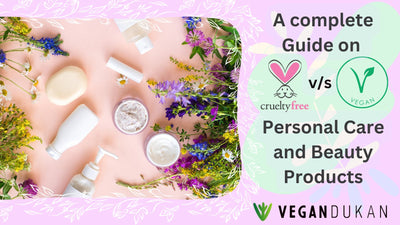 A Complete Guide on Cruelty-Free v/s Vegan Personal Care Cosmetics and Beauty Products
