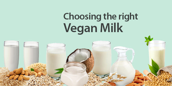 Choosing the right vegan milk - Vegan Dukan