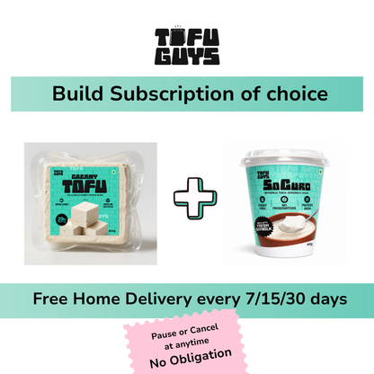 Tofu Guys (Tofu + SoCurd) Free Delivery Subscriptions