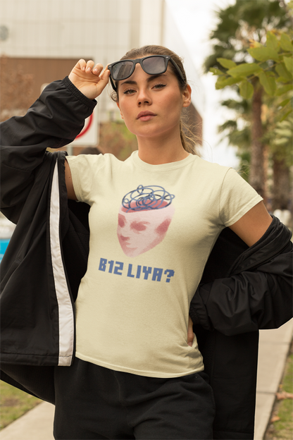 B12 Liya? (brain fog) (women-vd-t-shirt)