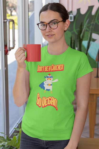 Don't be a chicken go vegan (women-vd-t-shirt)