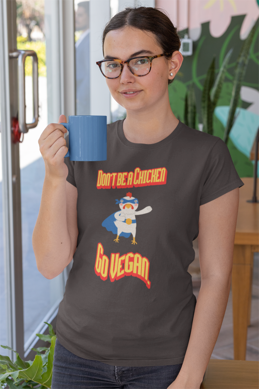 Don't be a chicken go vegan (women-vd-t-shirt)