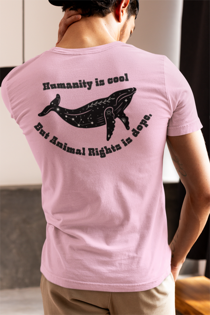 Humanity is cool but animal rights is dope (whale) (male/unisex-vd-t-shirt)