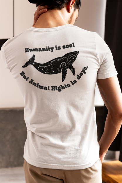 Humanity is cool but animal rights is dope (whale) (male/unisex-vd-t-shirt)