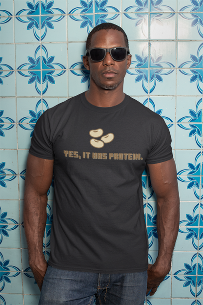 It has protein (soy) (male/unisex-vd-t-shirt)