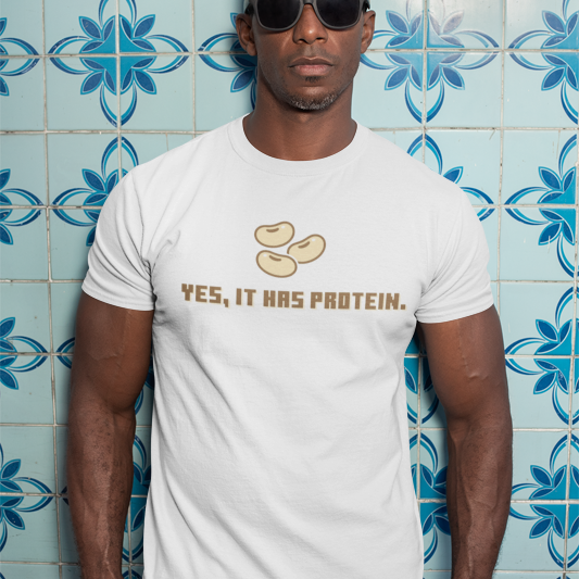 It has protein (soy) (male/unisex-vd-t-shirt)