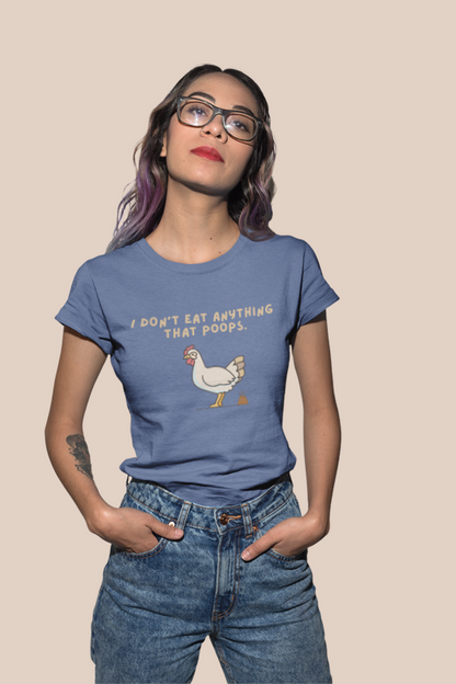 I don't anything that poops (chicken) (women-vd-t-shirt)