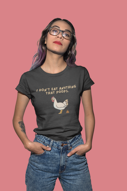 I don't anything that poops (chicken) (women-vd-t-shirt)