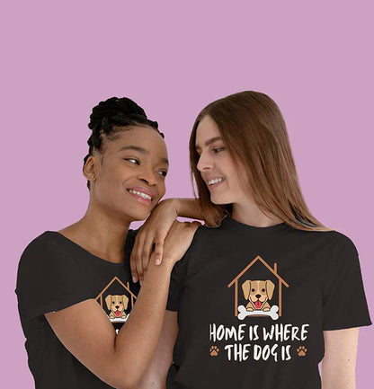 T-Shirt | Home Is Where Dog Is