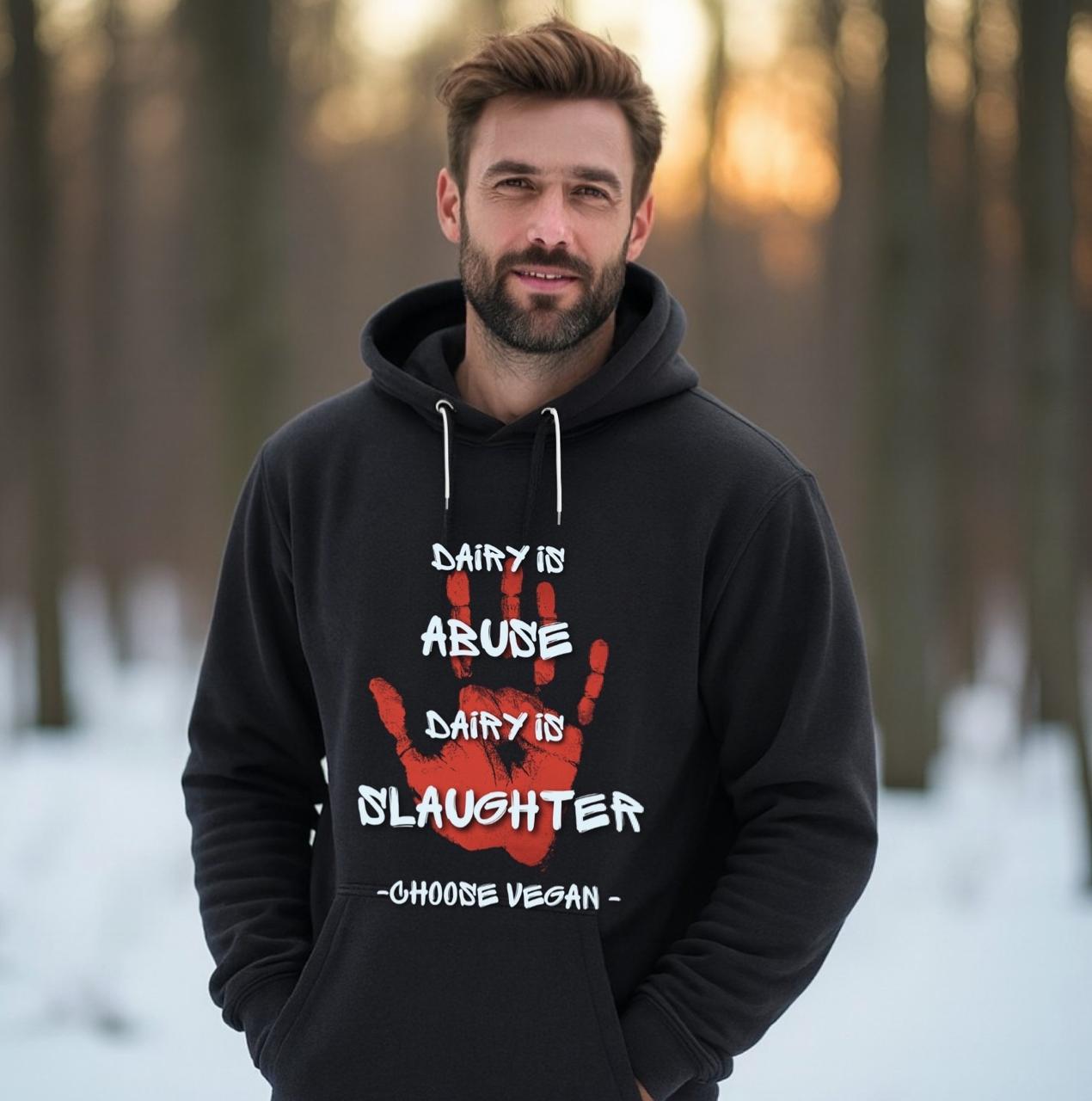 Men's Hoodie | Dairy is Abuse, Dairy is Slaughter, Choose Vegan