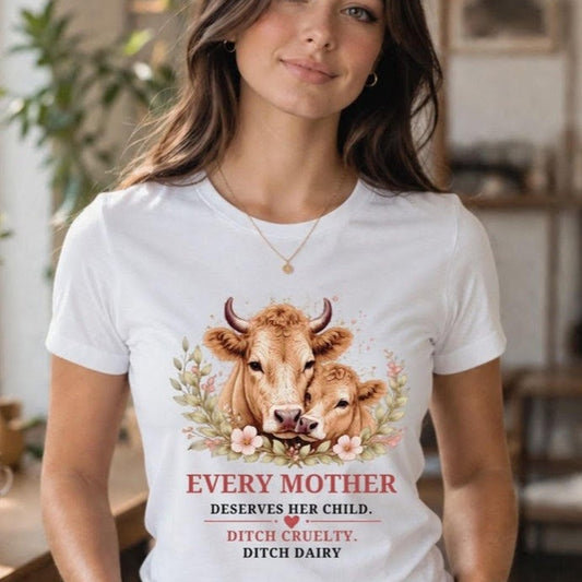 T-Shirt | Every Mother Deserves Her Child