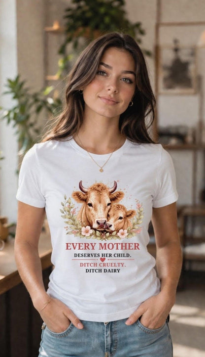 T-Shirt | Every Mother Deserves Her Child
